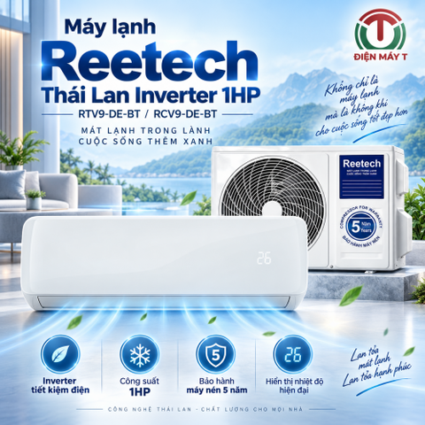 Máy lạnh Reetech Thái Lan Inverter 1HP RTV9-DE-BT/RCV9-DE-BT