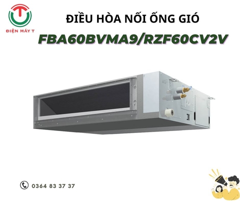 Điều hòa nối ống gió Daikin FBA60BVMA9/RZF60CV2V