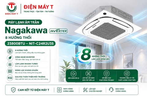 Máy lạnh âm trần Nagakawa Inverter 8 hướng thổi 23800btu NIT-C24R2U35