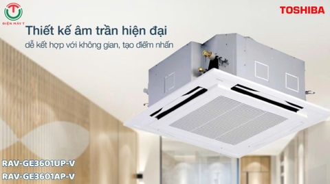 Điều Hòa Âm Trần Inverter Toshiba 36000 Btu RAV-GE3601UP-V / RAV-GE3601AP-V