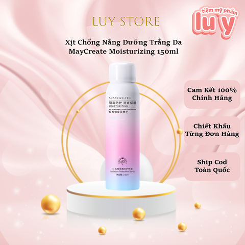 Xịt Chống Nắng Dưỡng Trắng Da MayCreate Moisturizing 150ml