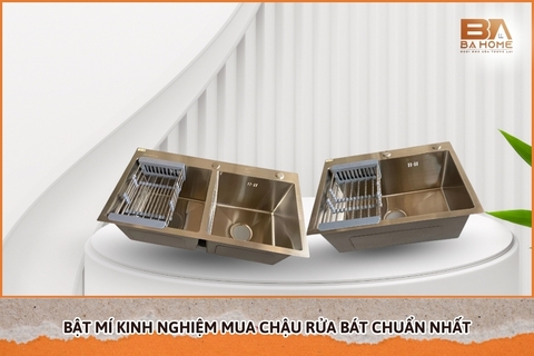 Bật Mí Kinh Nghiệm Mua Chậu Rửa Bát Chuẩn Nhất