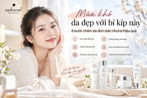 Mùa khô da đẹp với bí kíp này: 6 bước chăm da đơn giản nhưng hiệu quả