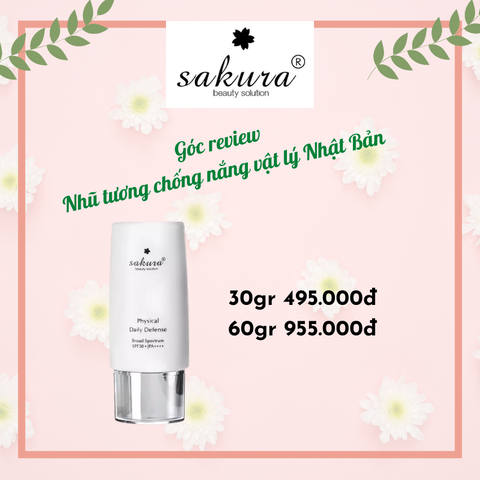 REVIEW NHŨ TƯƠNG CHỐNG NẮNG VẬT LÝ NHẬT BẢN SAKURA PHYSICAL DAILY DEFENSE