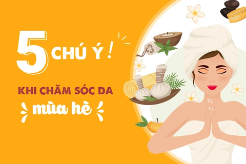 Một số lưu ý trong chăm sóc da mùa hè chị em cần biết để có làn da khoẻ đẹp, không sạm nám