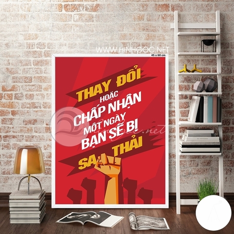 tranh treo tường : THAY ĐỔI HOẶC CHẤP NHẬN BẠN SẼ BỊ SA THẢI