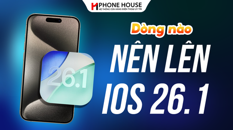Đây chính là dòng iPhone được khuyến khích nâng cấp lên iOS 26.1 nếu đã lỡ lên iOS 26