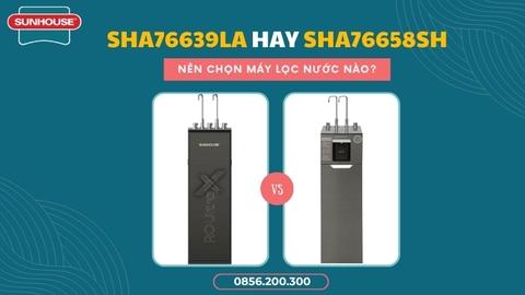 So Sánh SHA76639LA Và SHA76658SH: Nên Chọn Máy Sunhouse Nào?