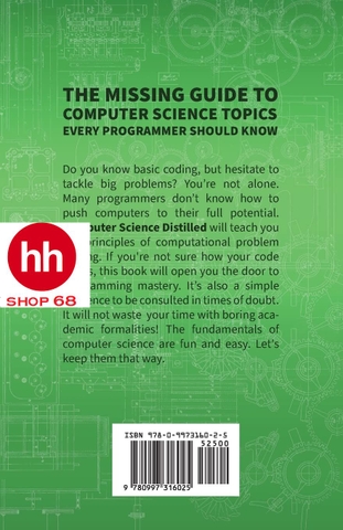 Computer Science Distilled: Learn the Art of Solving Computational Problems