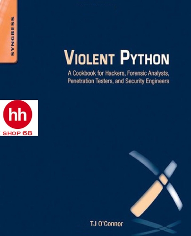 Violent Python: A Cookbook for Hackers, Forensic Analysts, Penetration Testers and Security Engineers