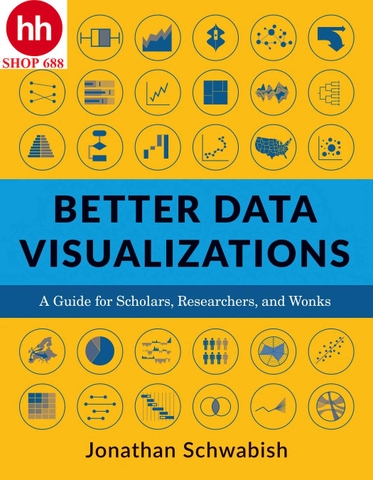 Better Data Visualizations: A Guide for Scholars, Researchers, and Wonks