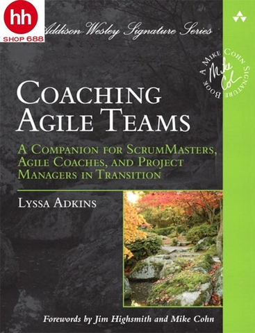 Coaching Agile Teams: A Companion for ScrumMasters, Agile Coaches, and Project Managers in Transition