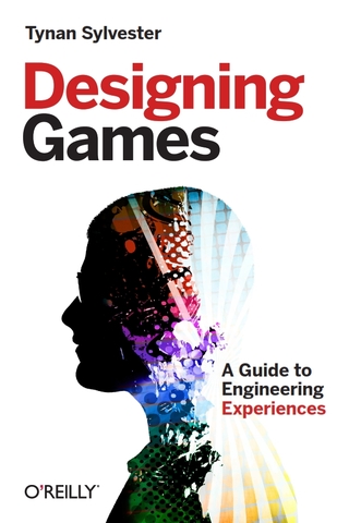 Designing Games A Guide to Engineering Experiences