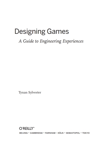 Designing Games A Guide to Engineering Experiences