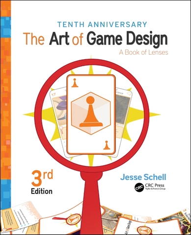 The Art of Game Design A Book of Lenses 3rd Edition