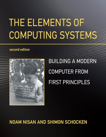 The Elements of Computing Systems 2nd Edition
