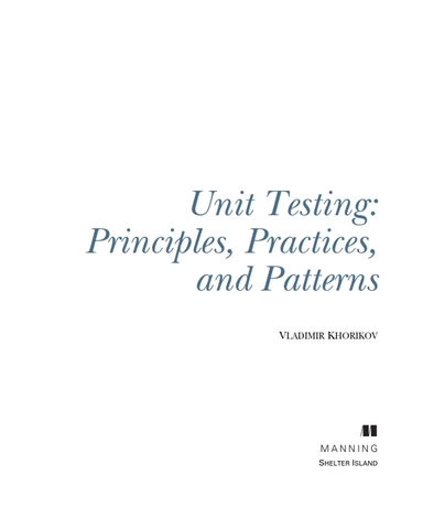 Unit Testing Principles, Practices, and Patterns