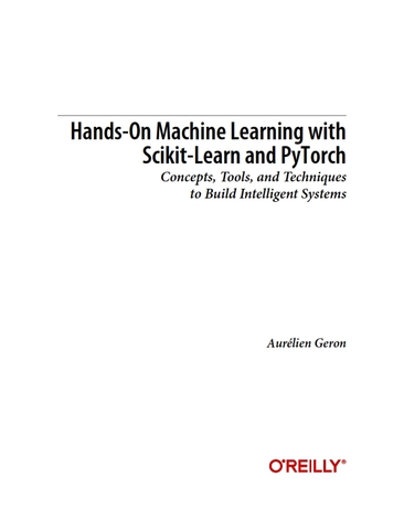Hands-On Machine Learning with Scikit-Learn and PyTorch