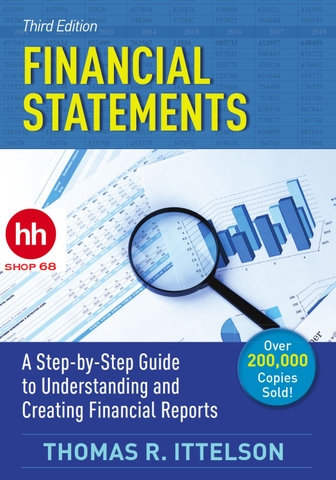 Financial Statements 3rd 2020 : A Step-by-Step Guide to Understanding and Creating Financial Reports