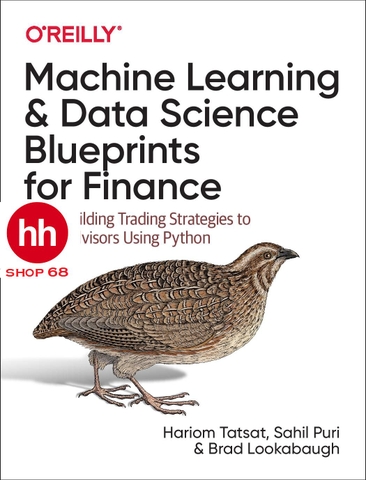 Machine Learning and Data Science Blueprints for Finance: From Building Trading Strategies to Robo-Advisors Using Python - HHShop68