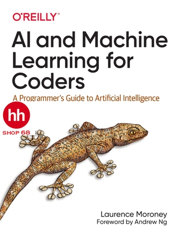 AI and Machine Learning for Coders: A Programmer's Guide to Artificial Intelligence