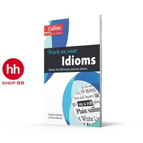 Collins Work on Your Idioms: Master the 300 Most Common Idioms