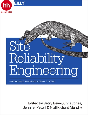 Site Reliability Engineering: How Google Runs Production Systems