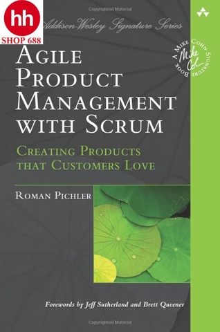 Agile Product Management with Scrum: Creating Products that Customers Love