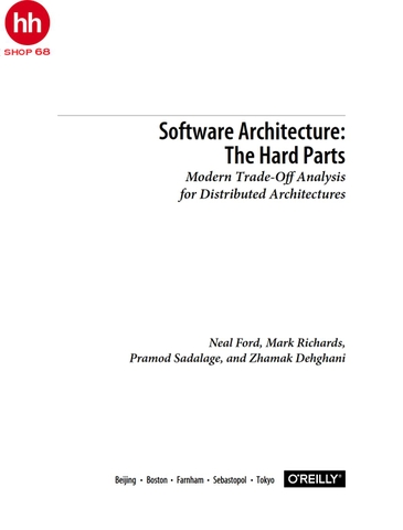 Software Architecture The Hard Parts: Modern Trade-Off Analyses for Distributed Architectures