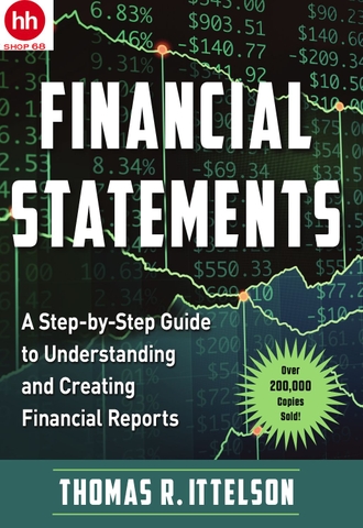 Financial Statements: A Step-by-Step Guide to Understanding and Creating Financial Reports 2022
