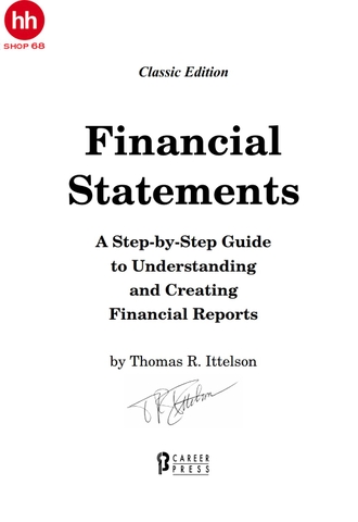 Financial Statements: A Step-by-Step Guide to Understanding and Creating Financial Reports 2022