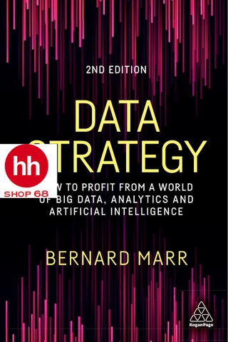 Data Strategy: How to Profit from a World of Big Data, Analytics and Artificial Intelligence 2nd Edition - HHShop68