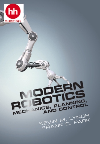 Modern Robotics Mechanics, Planning, and Control