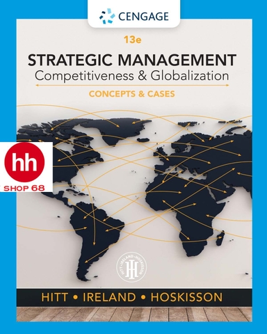 Strategic Management: Concepts and Cases: Competitiveness and Globalization 13th