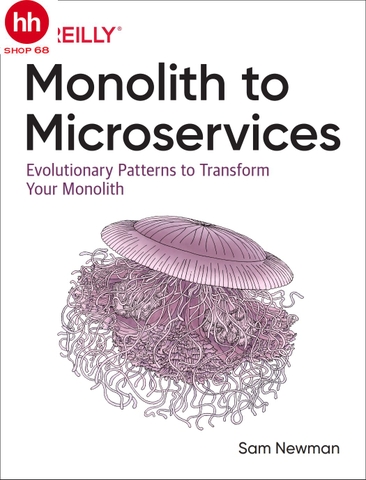 Monolith to Microservices: Evolutionary Patterns to Transform Your Monolith