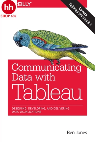 Communicating Data with Tableau: Designing, Developing, and Delivering Data Visualizations