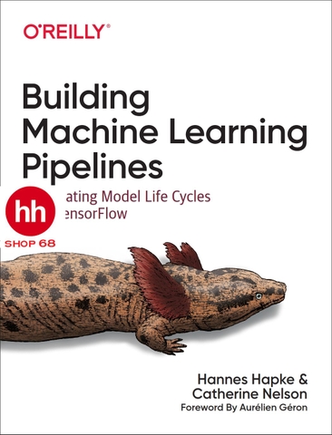 Building Machine Learning Pipelines: Automating Model Life Cycles with TensorFlow