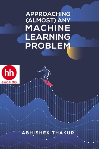 Approaching (Almost) Any Machine Learning Problem