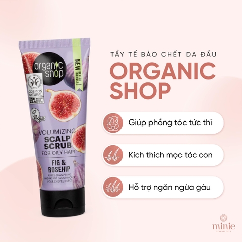 Tẩy Tế Bào Chết Da Đầu Organic Shop Kiềm Dầu Volumizing Scalp Scrub For Oily Hair Fig And Rosehip