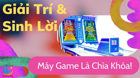 Máy Game Giải Trí Là Gì? Cơ Hội Kinh Doanh Đầy Tiềm Năng Cho Nhà Đầu Tư
