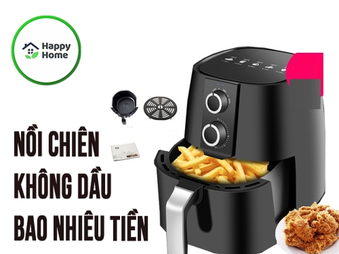 Nồi chiên không dầu bao nhiêu tiền? Bảng giá nồi chiên không dầu đầy đủ nhất