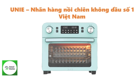 Unie - Nhãn hàng nồi chiên không dầu số 1 Việt Nam