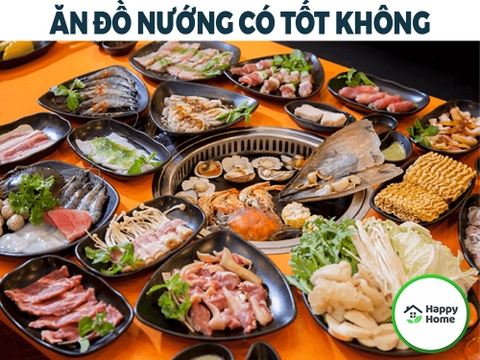 Ăn Đồ Nướng Có Tốt Không?