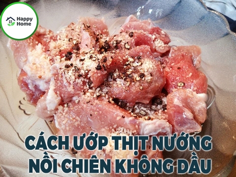 Tổng Hợp Cách Ướp Thịt Nướng Bằng Nồi Chiên Không Dầu