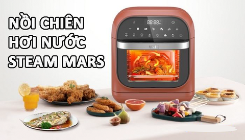Review Nồi Chiên Hơi Nước STEAM MARS: có đáng mua hay không?