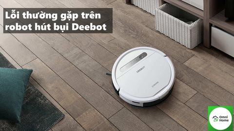 Tổng hợp lỗi thường gặp trên Robot Deebot và cách khắc phục