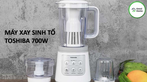 Máy Xay Sinh Tố Toshiba 700W loại nào tốt?