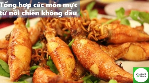 Tổng hợp công thức chế biến mực bằng nồi chiên không dầu.