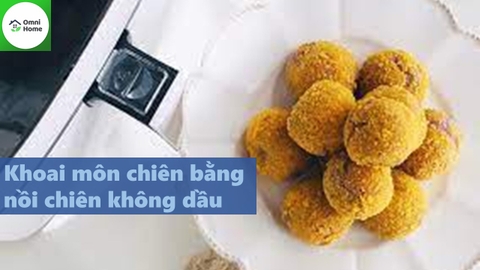 Hướng dẫn làm khoai môn lệ phố bằng nồi chiên không dầu cực dễ