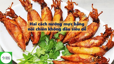 Hướng dẫn nướng mực tươi bằng nồi chiên không dầu tại nhà